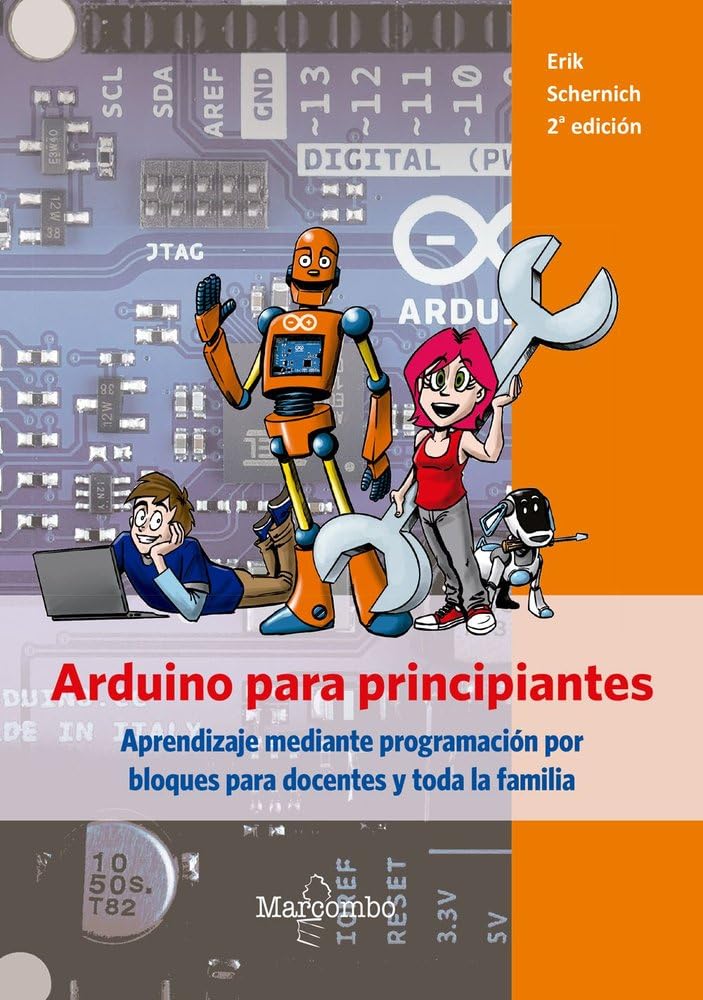 Arduino para principiantes: Aprendizaje mediante programación por bloques para docentes y toda la familia Books