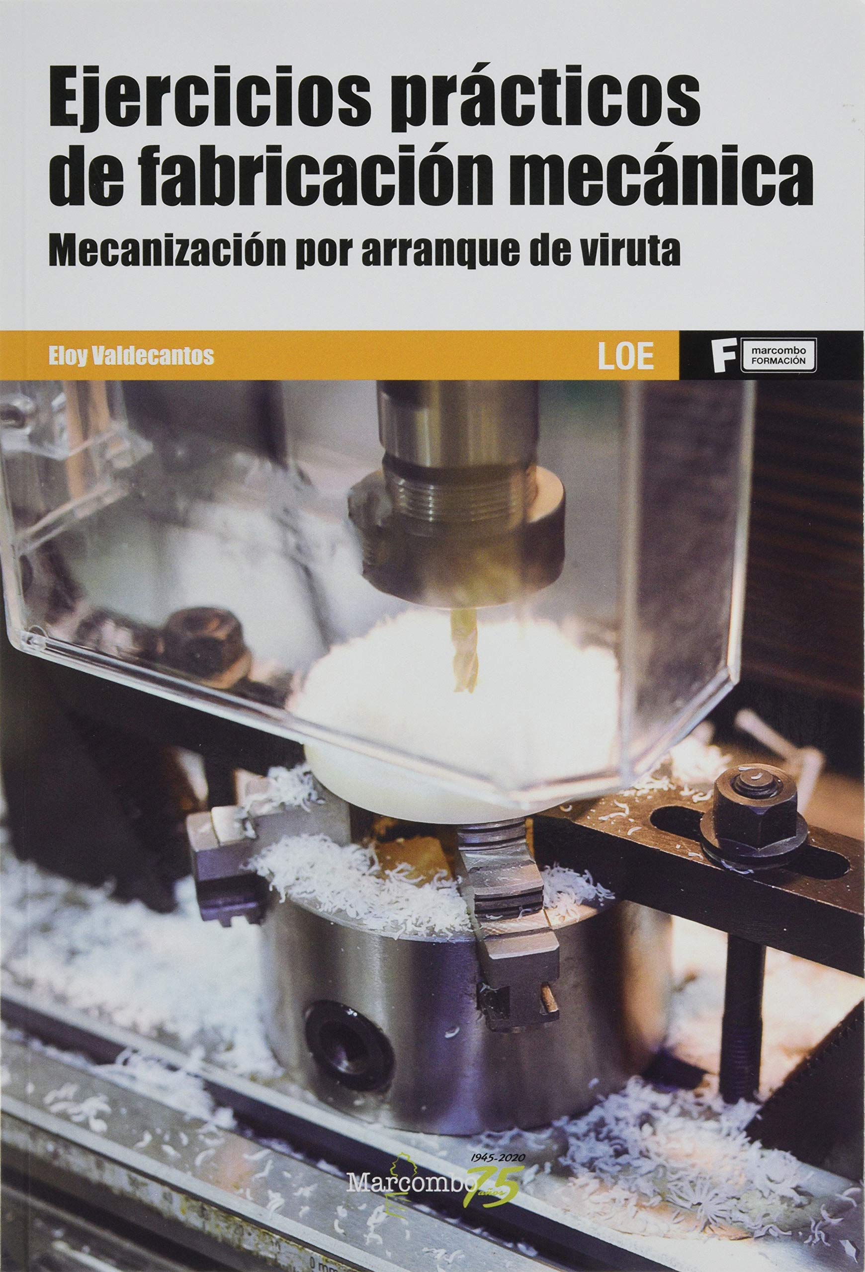 Ejercicios prácticos de fabricación mecánica. Mecanización por arranque de viruta book