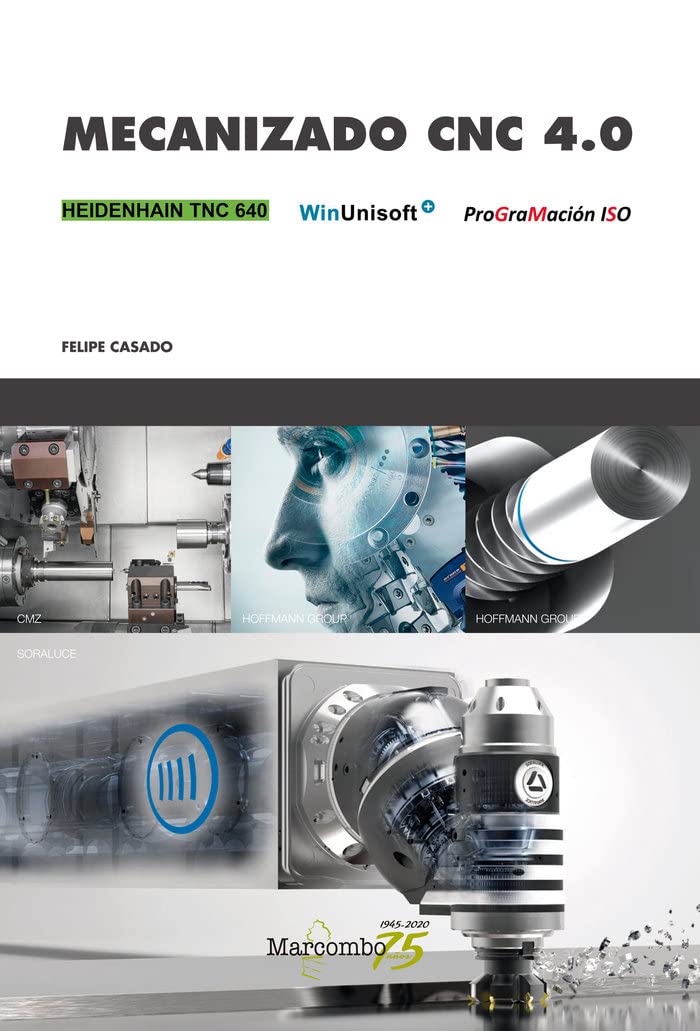 Mecanizado CNC 4.0: Heidenhain TNC 640, WinUnisoft y ProGraMación ISO book
