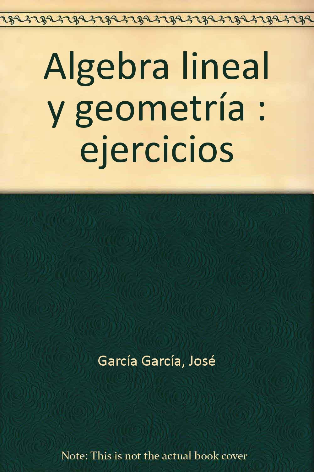 Algebra lineal y geometría : ejercicios Mathematics