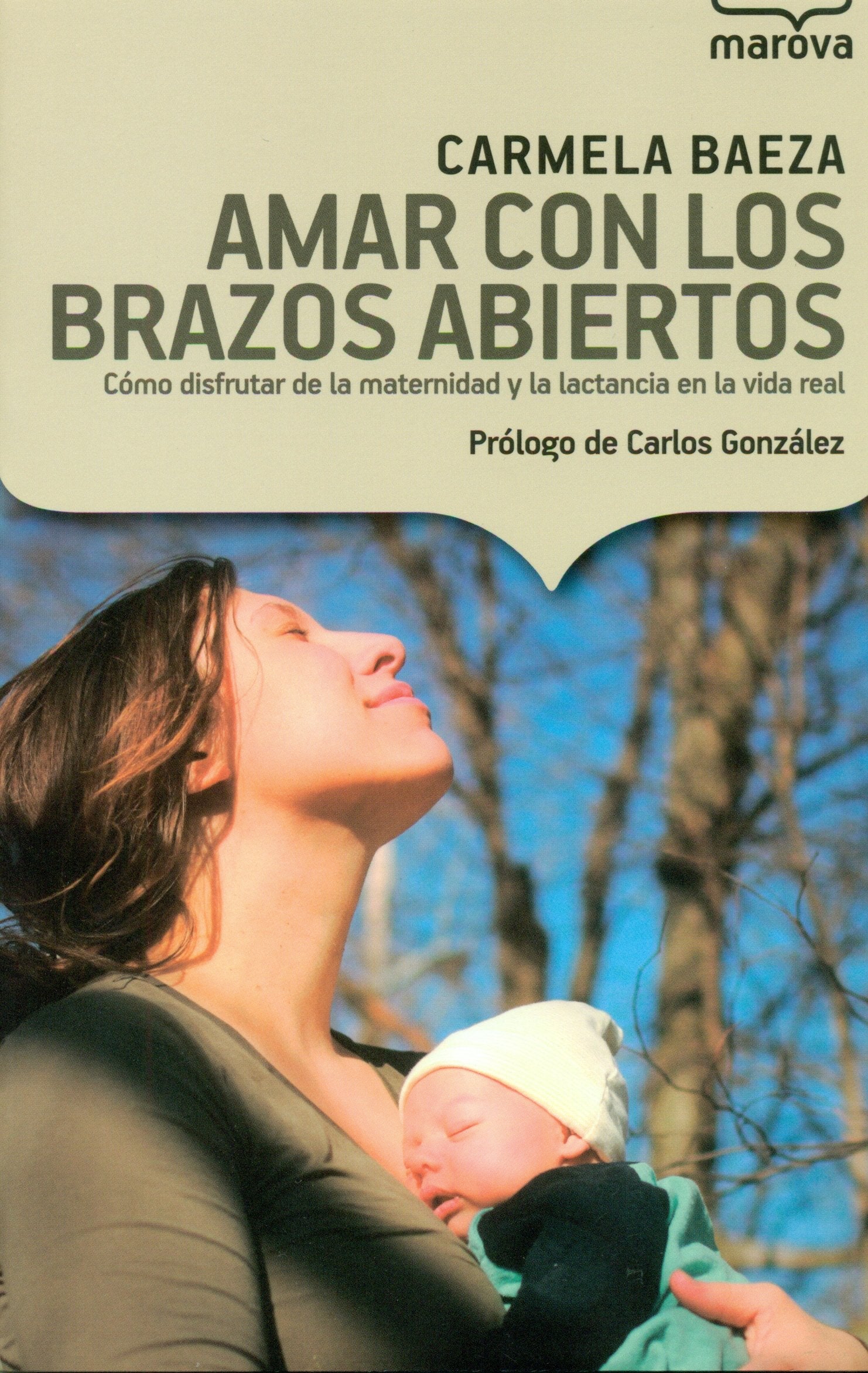 Amar con los brazos abiertos: Cómo disfrutar de la maternidad y la lactancia en la vida real (Marova, Band 1) Books