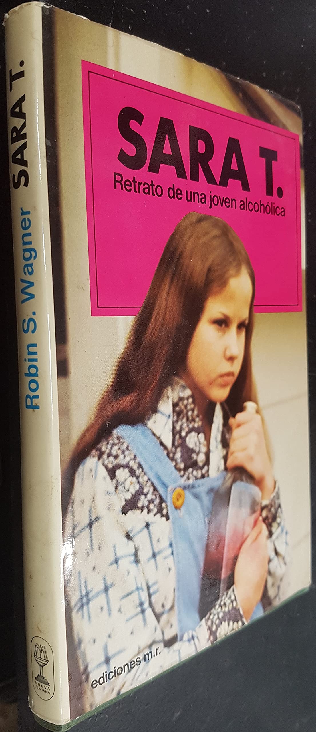 Sarah T. retrato de una joven alcohólica/ Sarah T. Portrait of a Teenage Alcoholic Books