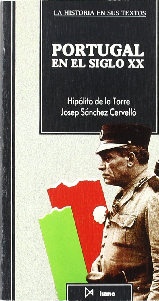 Portugal en el siglo XX (Historia en sus textos, Band 13) Politics & History