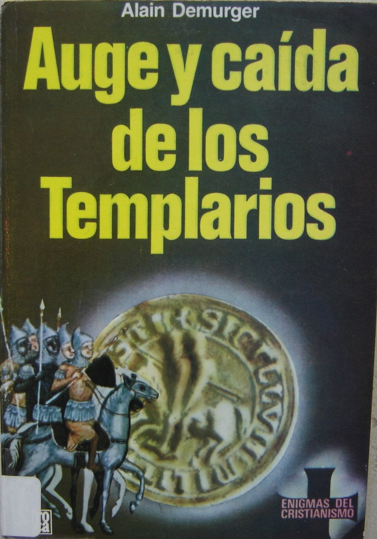 Auge y caída de los templarios, 1118-1314 Books