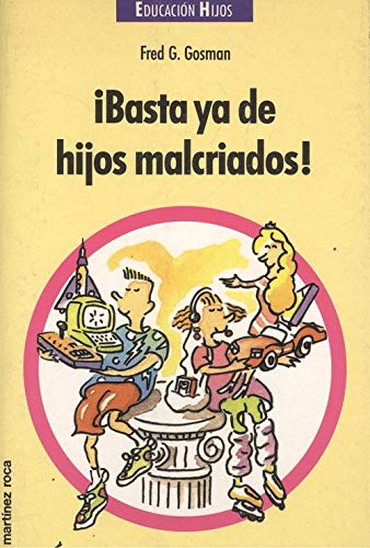 Basta ya de hijos malcriados! book