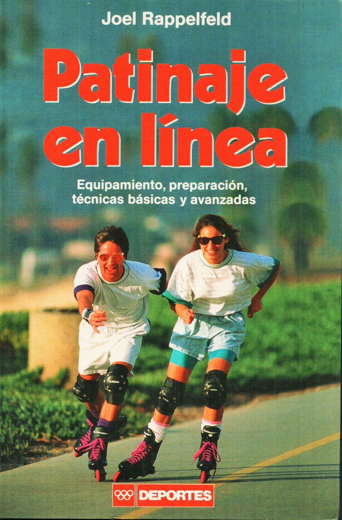 Patinaje en línea: equipamiento, preparación, técnicas básicas y avanzadas Books