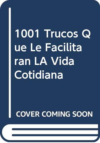 1001 Trucos Que Le Facilitaran LA Vida Cotidiana book