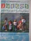 Juegos para descubrir la naturaleza book