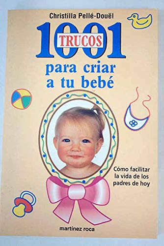 1001 trucos para criar a tu bebe book