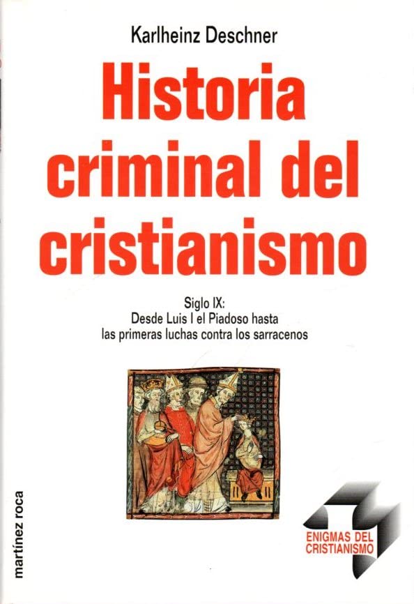 Historia criminal del cristianismo, t.8. desde Luis I el piadoso hasta las primeras luchas contra los ... book