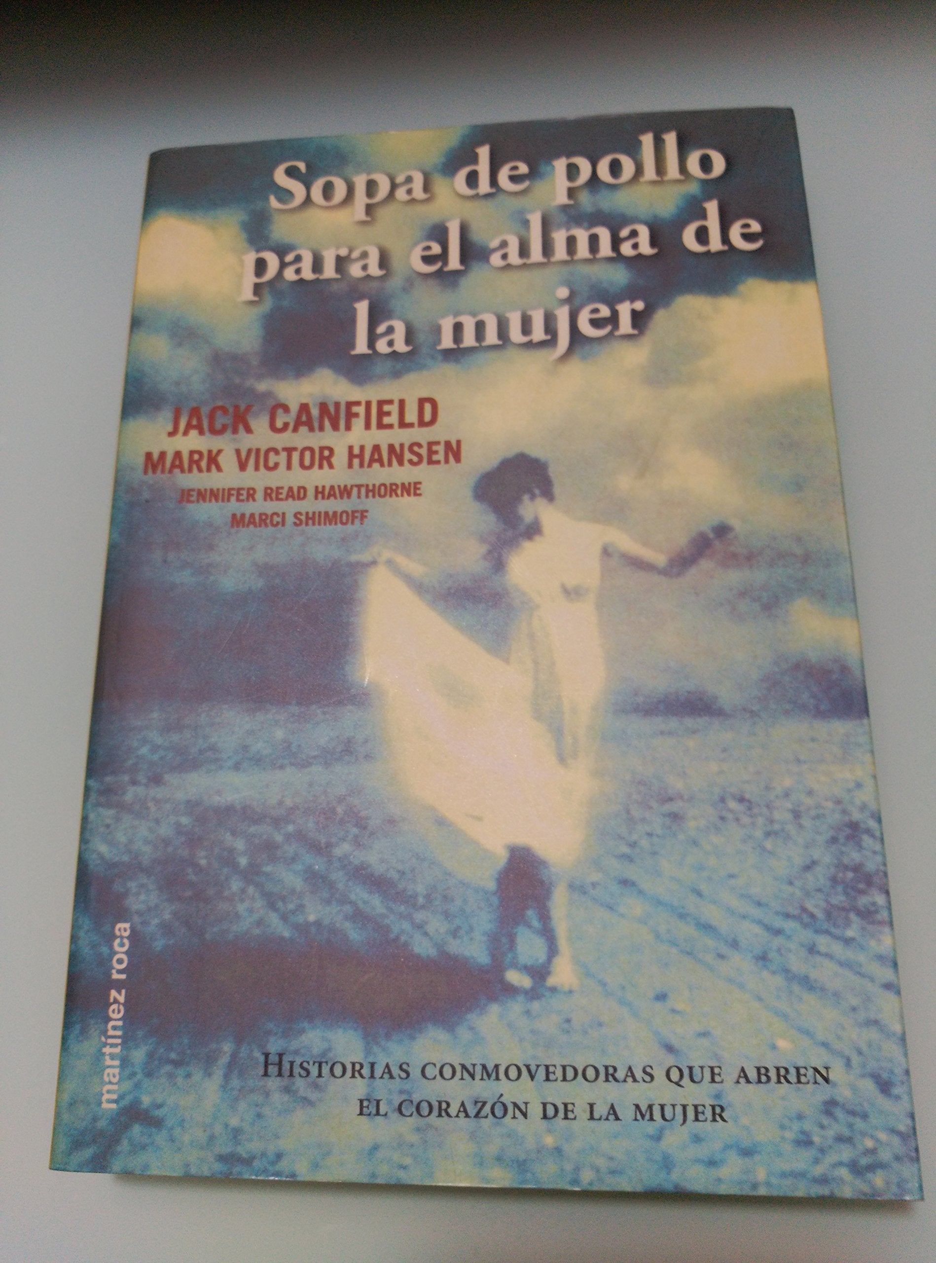 Sopa de pollo para el alma de la mujer (Espiritualidad (m.Roca)) Books