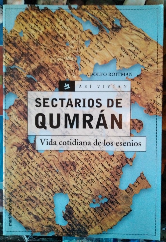 Sectarios de Qumrán: vida cotidiana de los esenios / Sectarios de Qumran: vida cotidiana de los esenios book