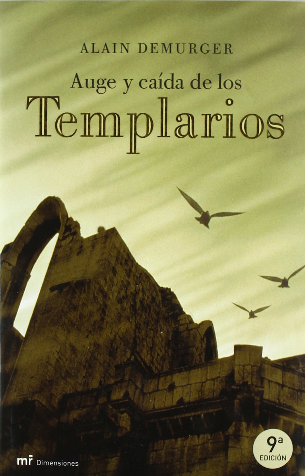 Auge y caída de los templarios, 1118-1314 (MR Dimensiones, Band 1) Books