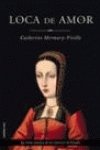 Loca de amor (Novela Historica (m.Roca)) Books
