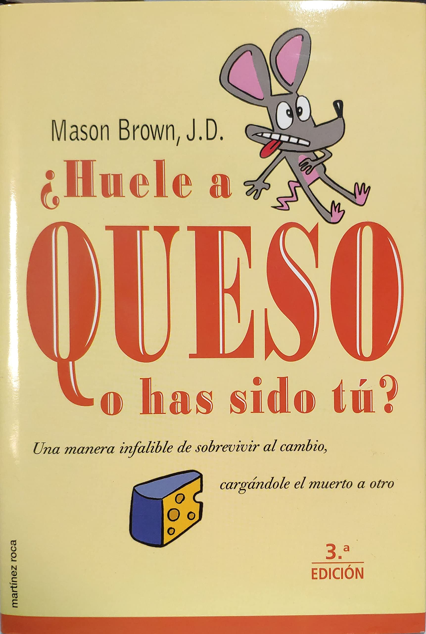 Huele a Queso O Has Sido Tu?: Una Manera Infalible De Sobrevivir Al Cambio Cargandole El Muerto a Otro book