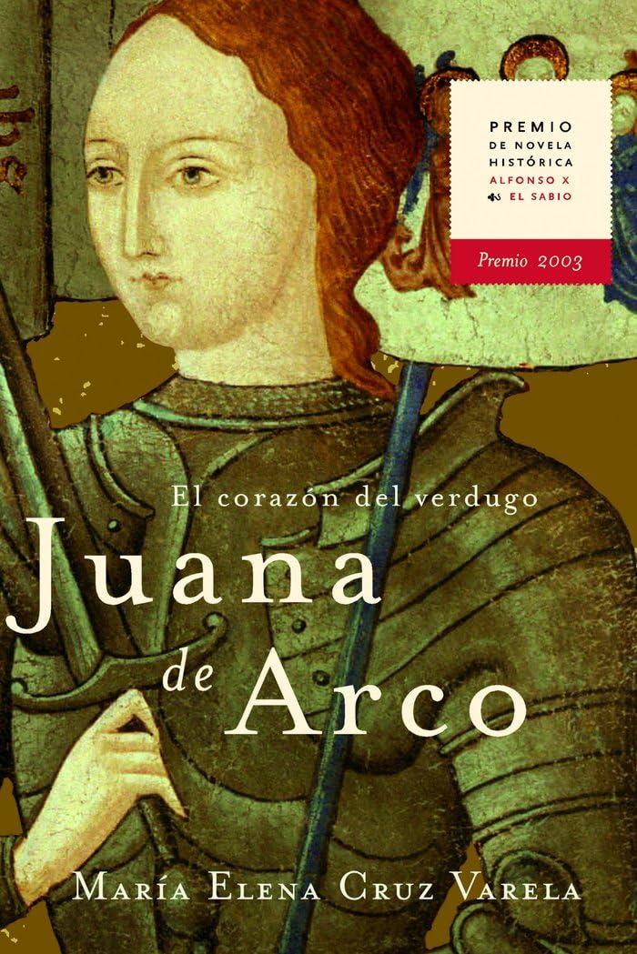 Juana de Arco : el corazón del verdugo: El Corazon del Verdugo (MR Novela Histórica, Band 1) Historical Fiction
