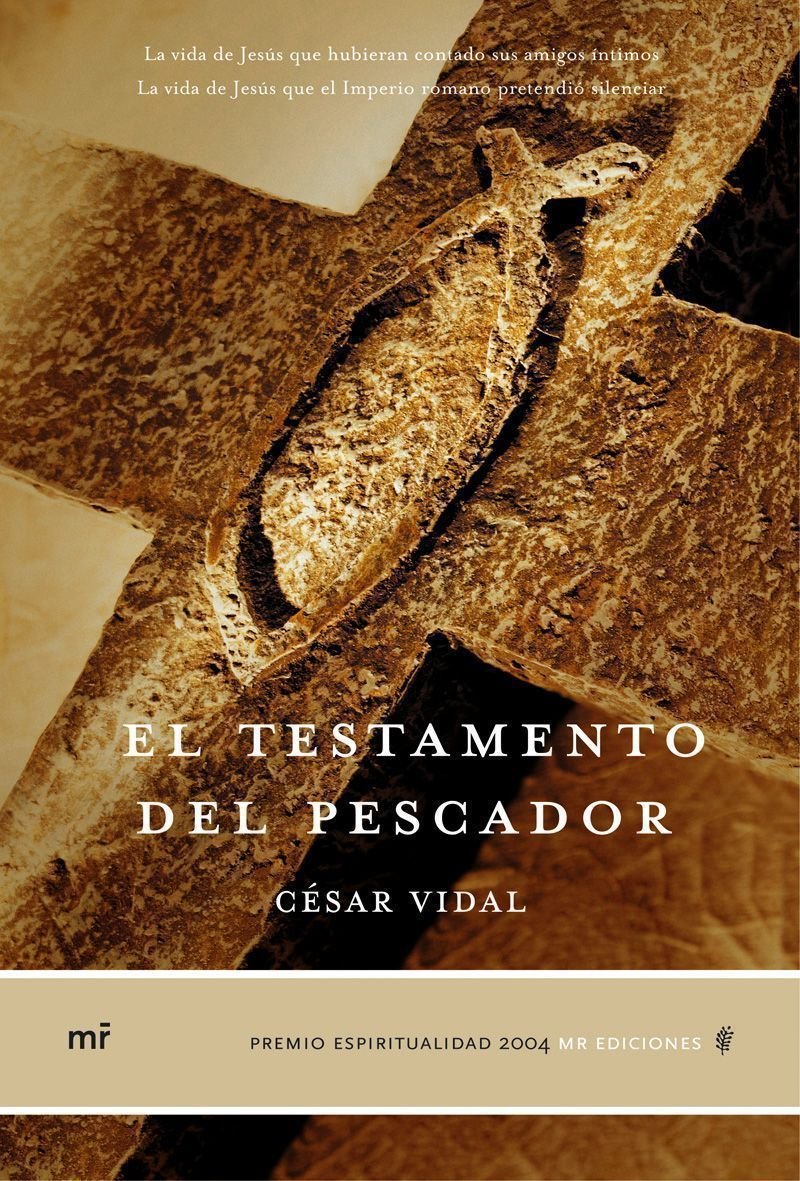 El testamento del pescador : la vida de Jesús que el Imperio romano pretendió silenciar : La vida de Jesús que hubieran contado sus amigos íntimos (MR Espiritualidad, Band 1) Contemporary literature Books