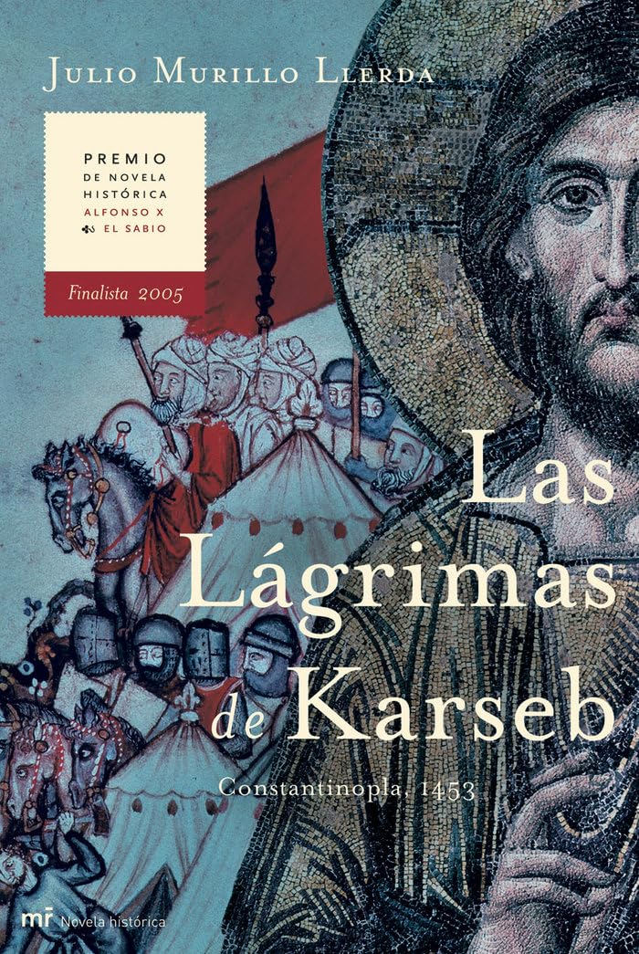 Las lágrimas de Karseb : Constantinopla, 1453 (MR Novela Histórica) Contemporary literature