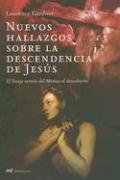 Nuevos Hallazgos Sobre La Descendencia De Jesus / New Findings of the Death of Jesus book