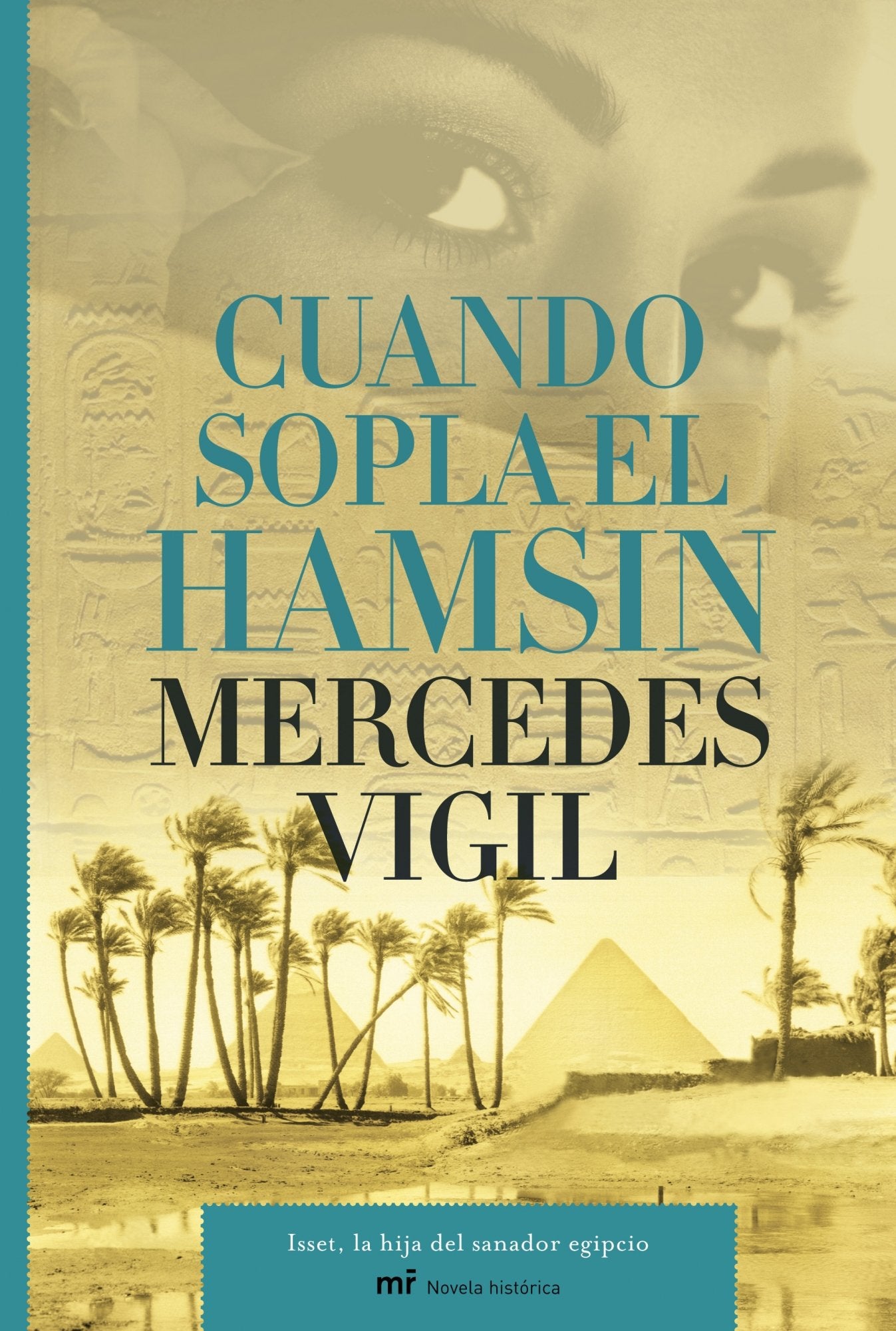 Cuando sopla el hamsin: Isset, la hija del sanador egipcio (MR Novela Histórica, Band 1) Contemporary literature Books