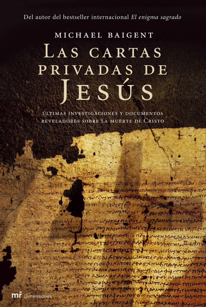 Las cartas privadas de Jesús: Últimas investigaciones y documentos reveladores sobre la muerte de Cristo (MR Dimensiones, Band 1) Books