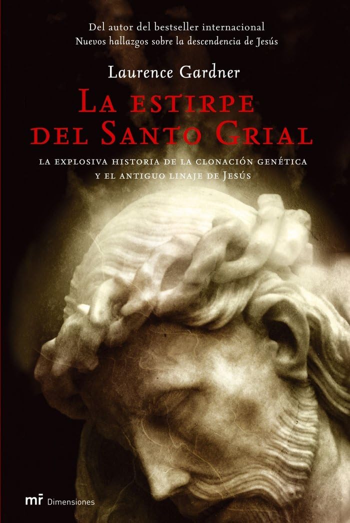 La estirpe del Santo Grial : la explosiva historia de la clonación genética y el antiguo linaje de Jesús Religion & Esotericism