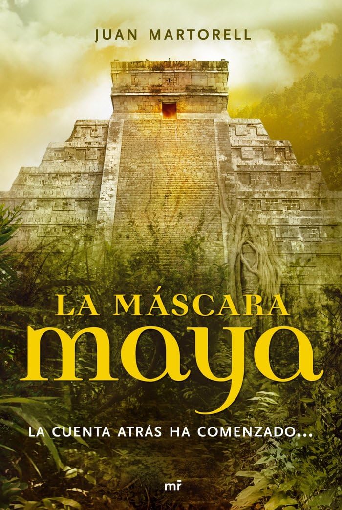 La máscara maya: La cuenta atrás ha comenzado... (MR Narrativa, Band 1) Contemporary literature