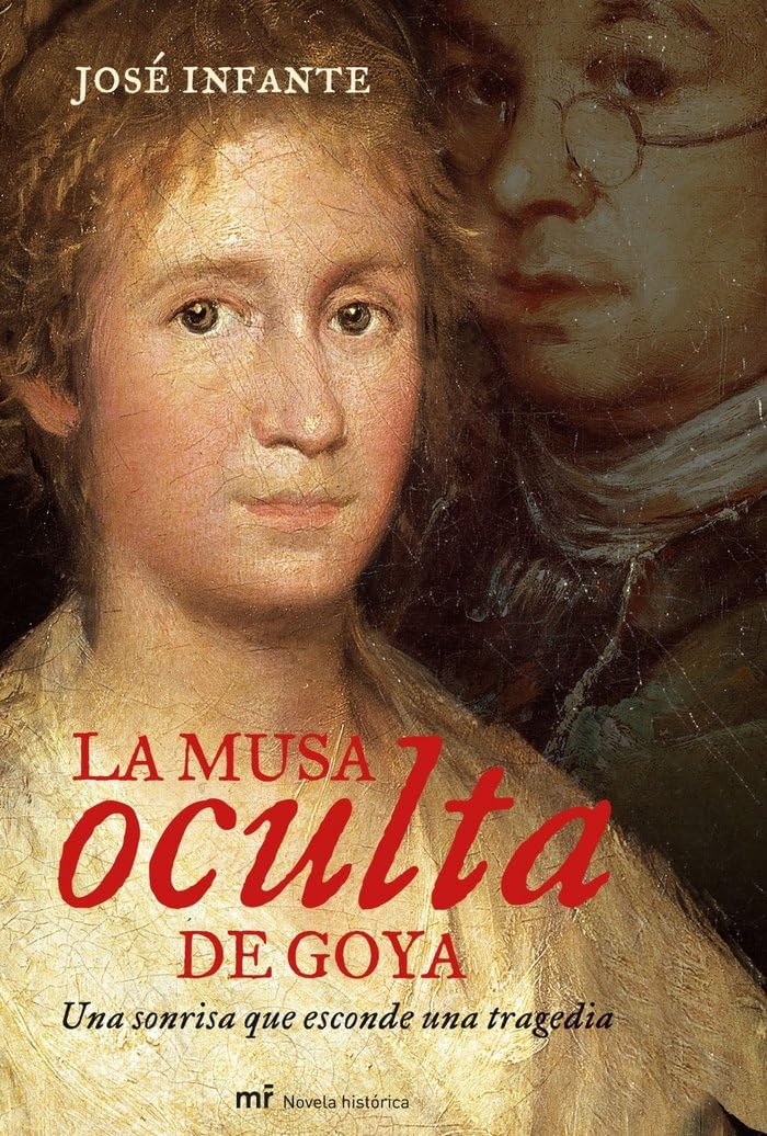 La musa oculta de Goya (MR Novela Histórica) Contemporary literature