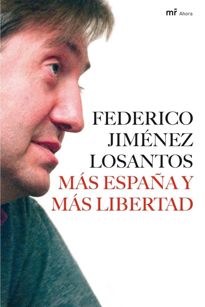 Más España y más libertad (MR Ahora, Band 1) Media & Communication