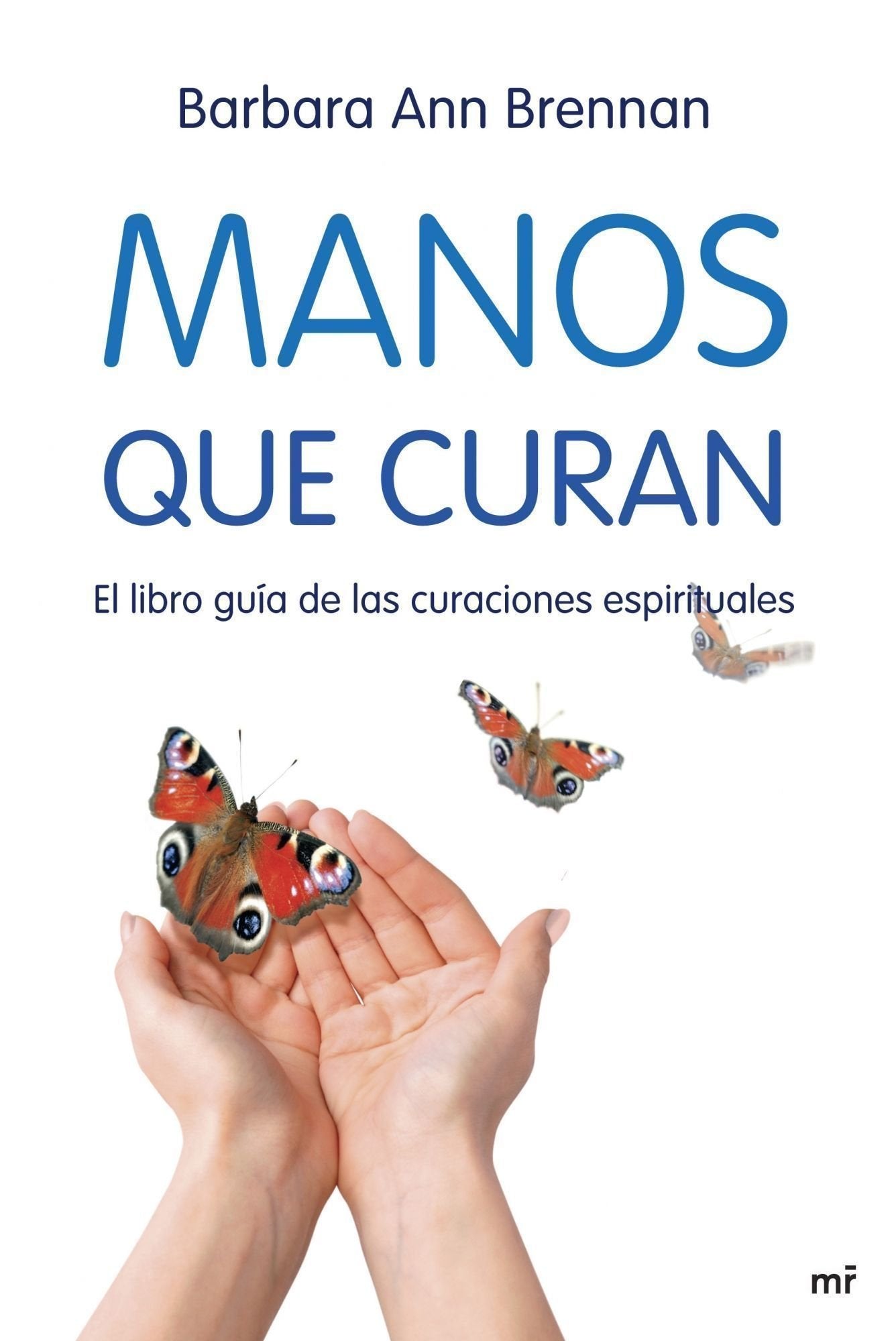 Manos que curan : el libro guía de las curaciones espirituales (MR Dimensiones) Leisure, Home & Garden