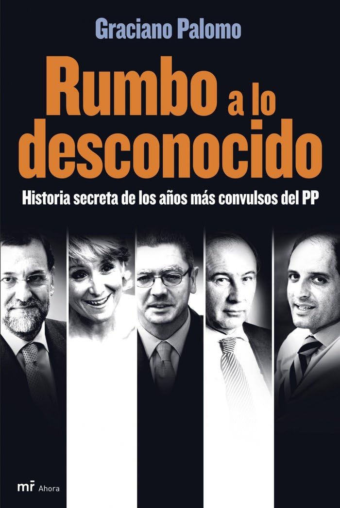 Rumbo a Lo Desconocido: Historia Secreta de Los Anos Mas Convulsos del Pp book