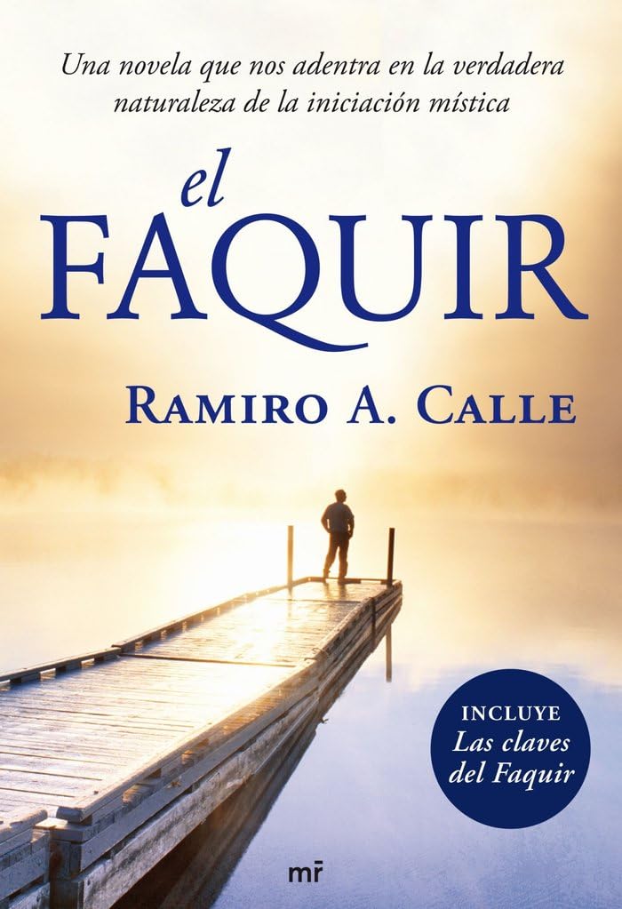El Faquir: Una novela que nos adentra en la verdadera naturaleza de la iniciación mística (MR Prácticos, Band 1) Books