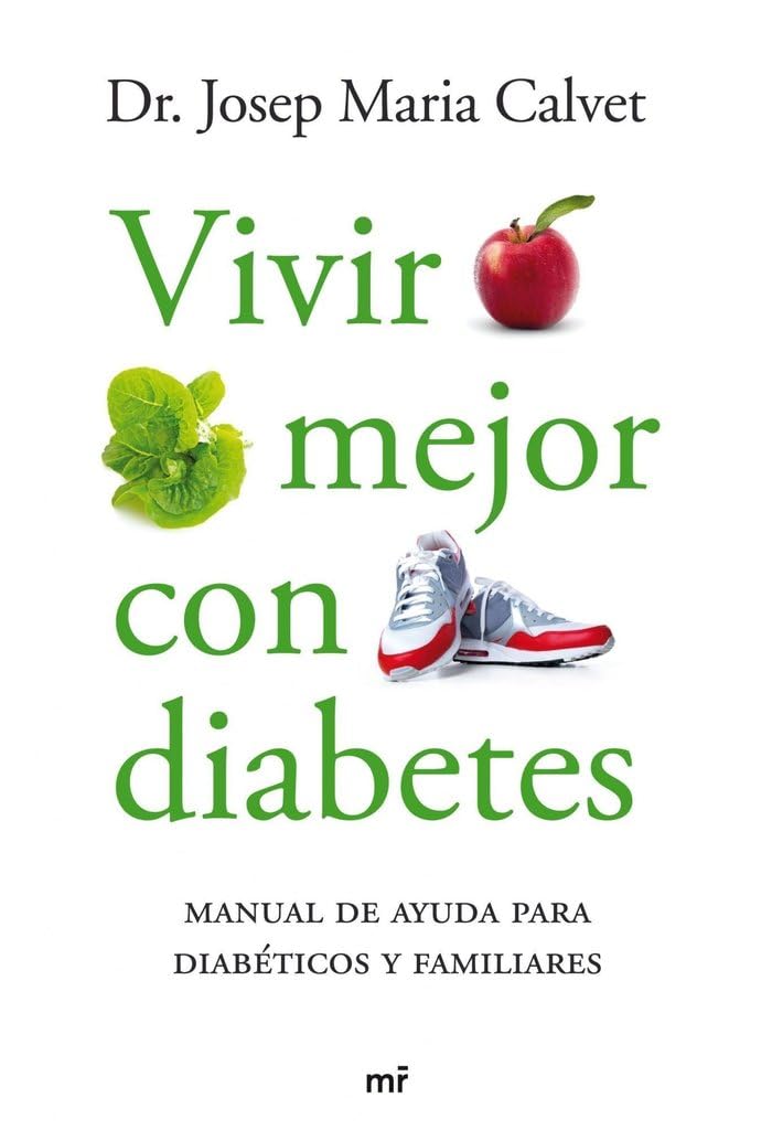 Vivir mejor con diabetes : manual de ayuda para diabéticos y familiares Medicine