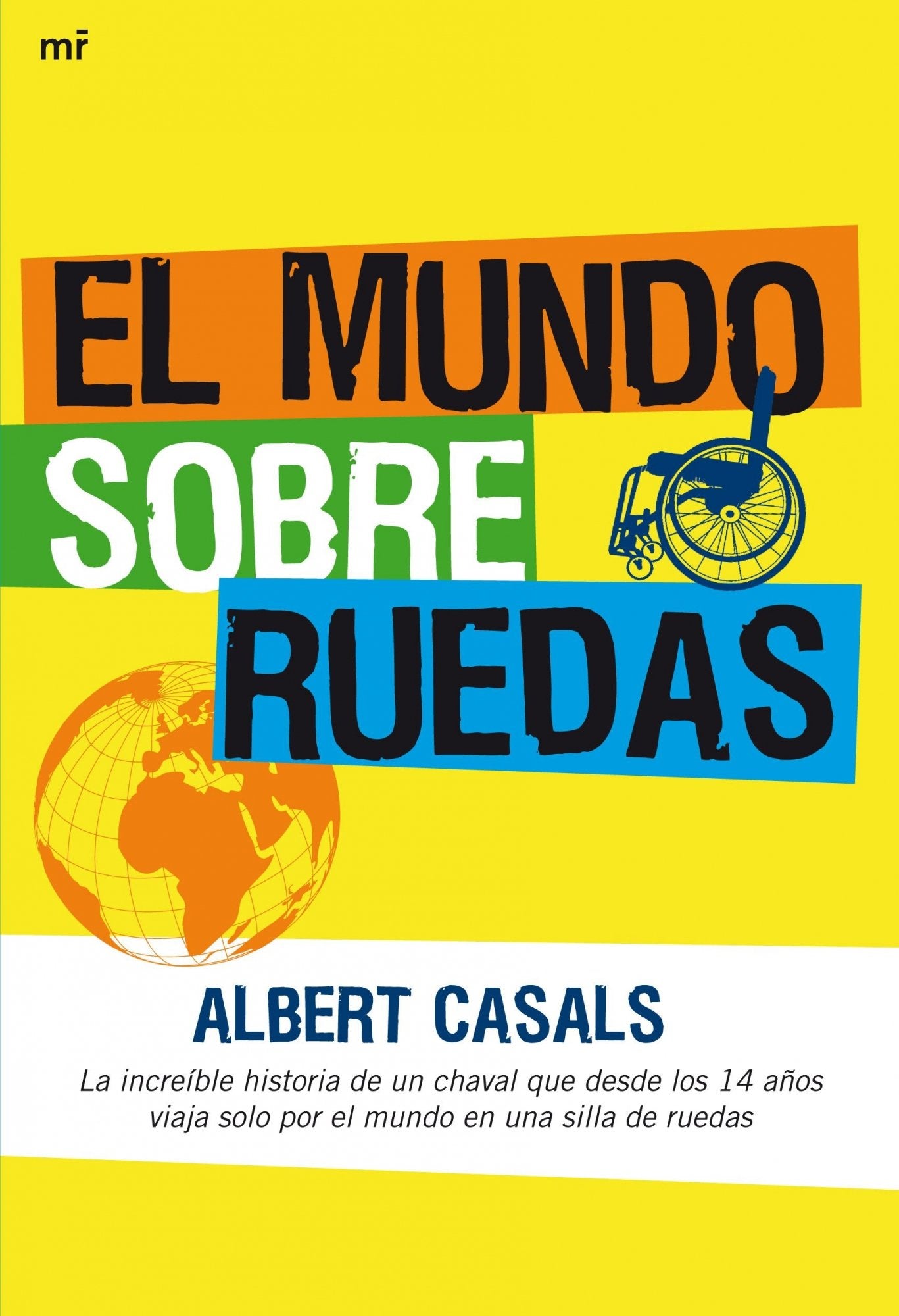 El mundo sobre ruedas : la increíble historia de un chaval que desde los 14 años viaja solo por el mundo en una silla de ruedas Leisure, Home & Garden
