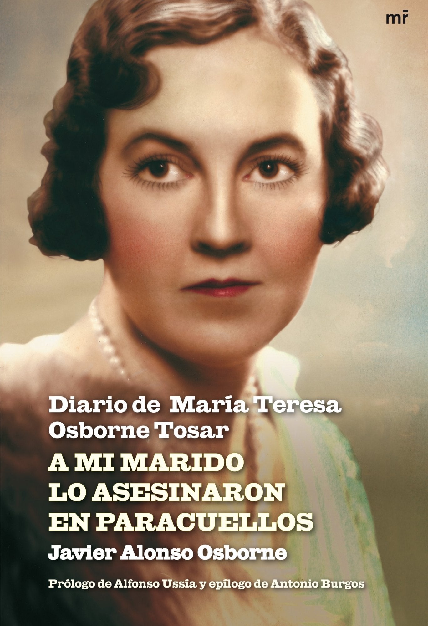 A mi marido lo asesinaron en Paracuellos : diario de María Teresa Osborne Tosar Social Sciences