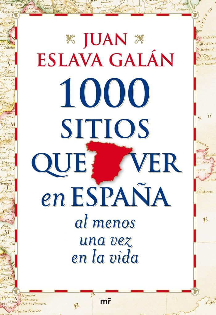 1000 sitios que ver en España al menos una vez en la vida Professional & Reference Books
