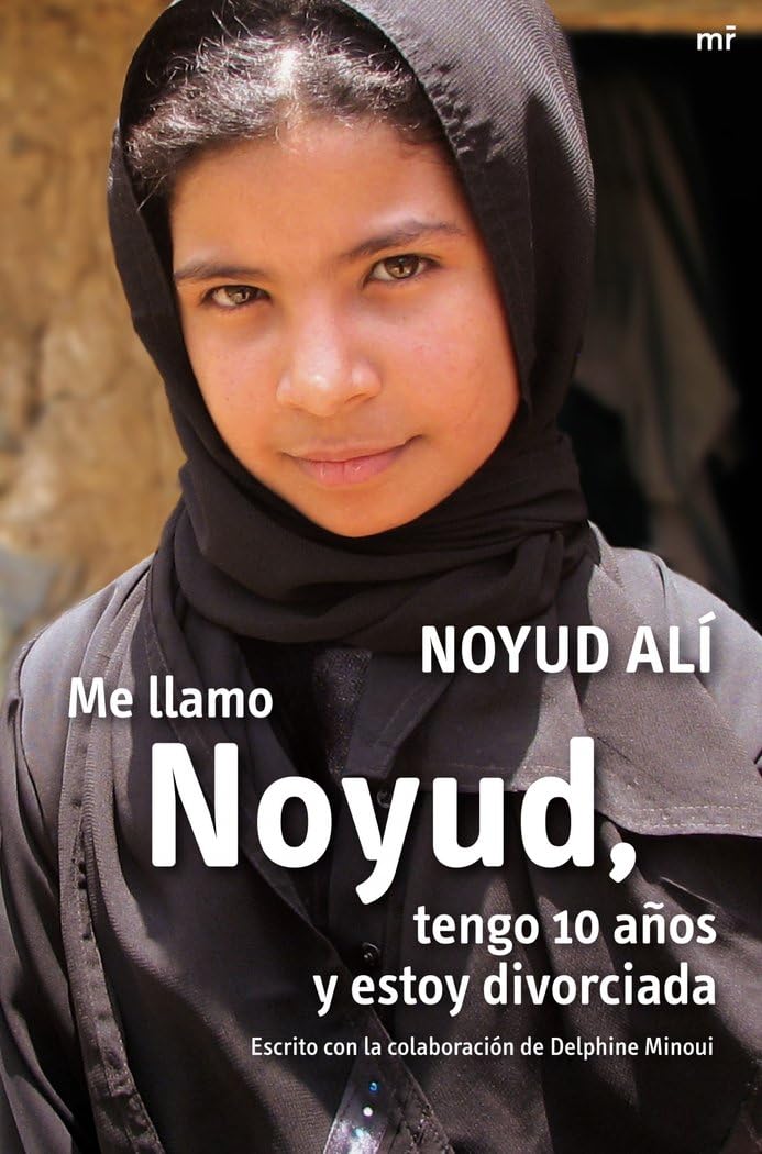 Me llamo Noyud, tengo 10 años y estoy divorciada: Escrito con la colaboración de Delphine Minoui book