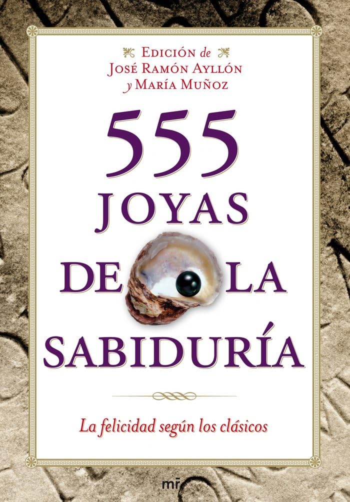 555 joyas de la sabiduría: La felicidad según los clásicos book