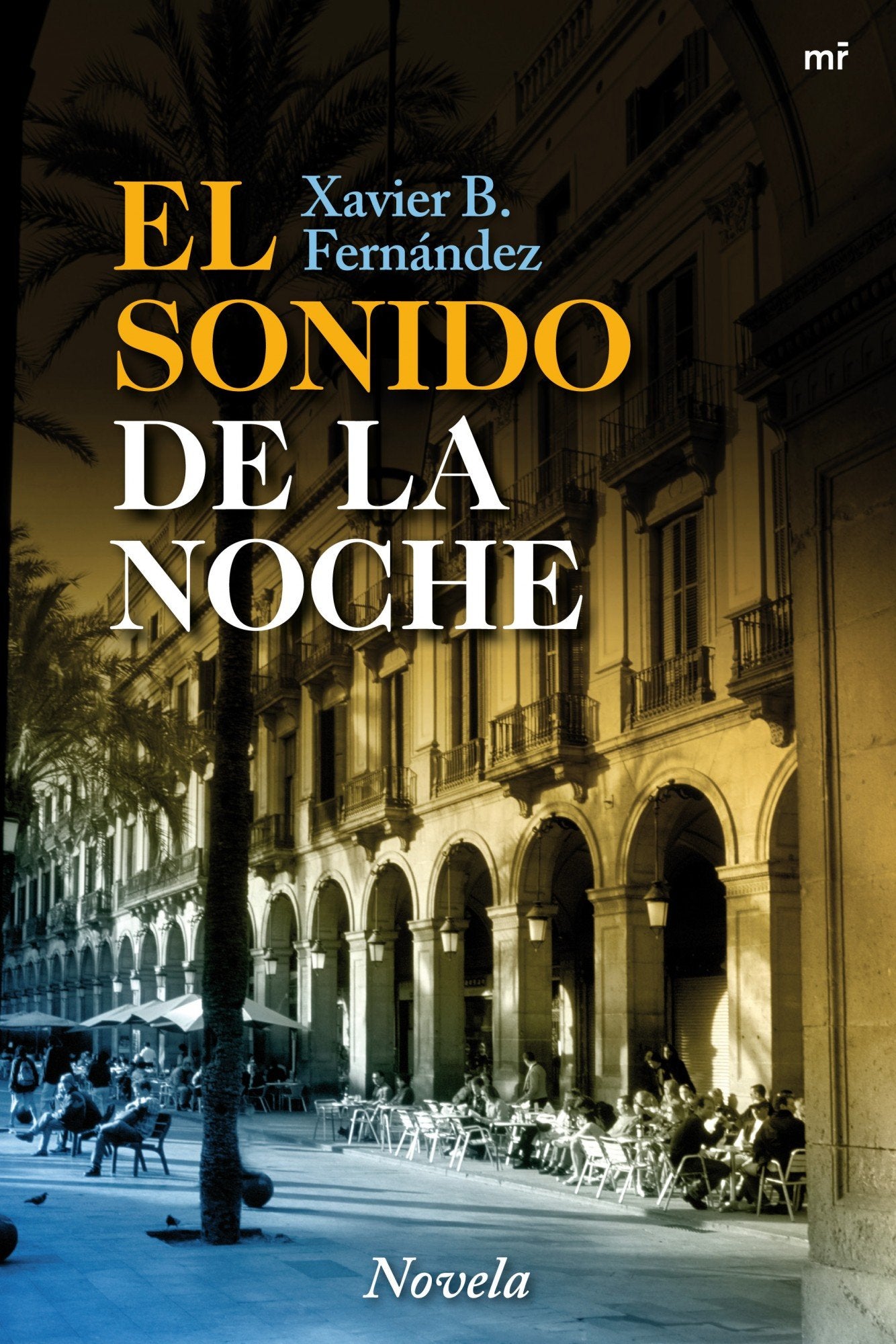 El sonido de la noche (MR Narrativa, Band 1) Contemporary literature