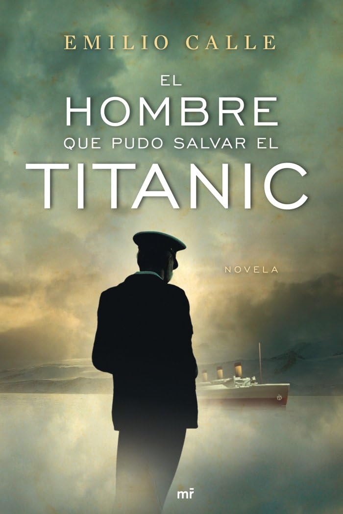 El Hombre Que Pudo Salvar El "Titanic" book