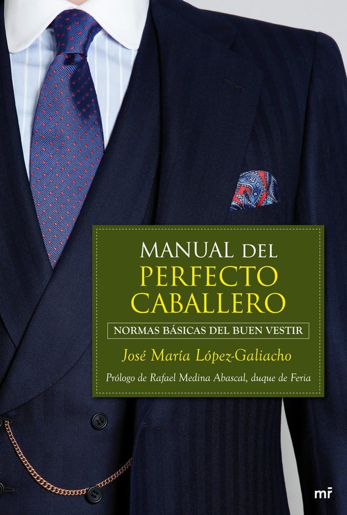 Manual del perfecto caballero: Normas básicas del buen vestir book