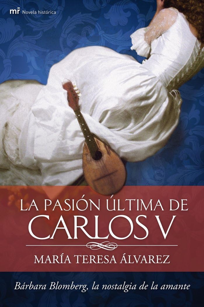 Álvarez, M: Pasión última de Carlos V Learning & Reference