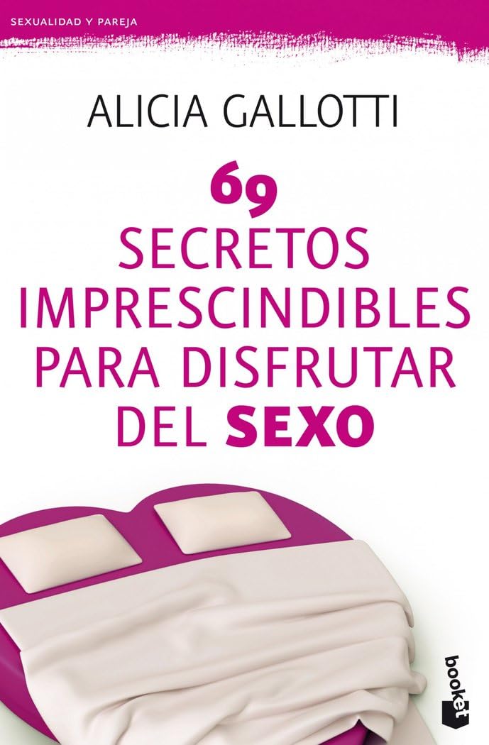 69 secretos imprescindibles para disfrutar del sexo Medicine