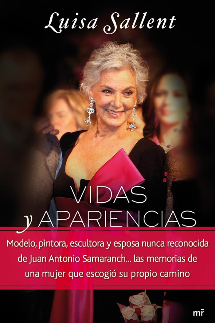 Vidas y apariencias : modelo, pintora, escultora y esposa nunca reconocida de Juan Antonio Samaranch book