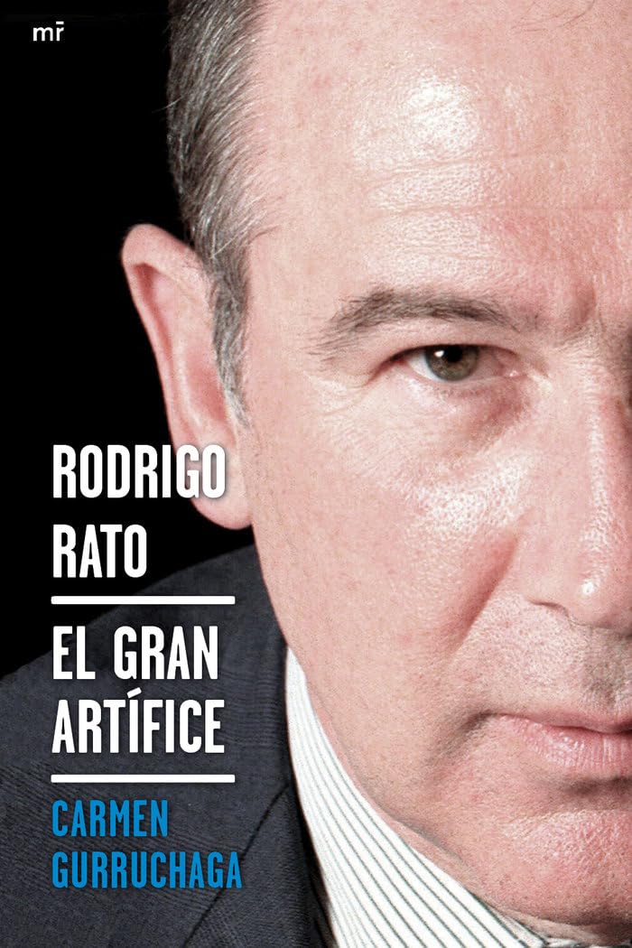 Rodrigo Rato. El gran artífice: El Gran Artaifice (MR Ahora) Books