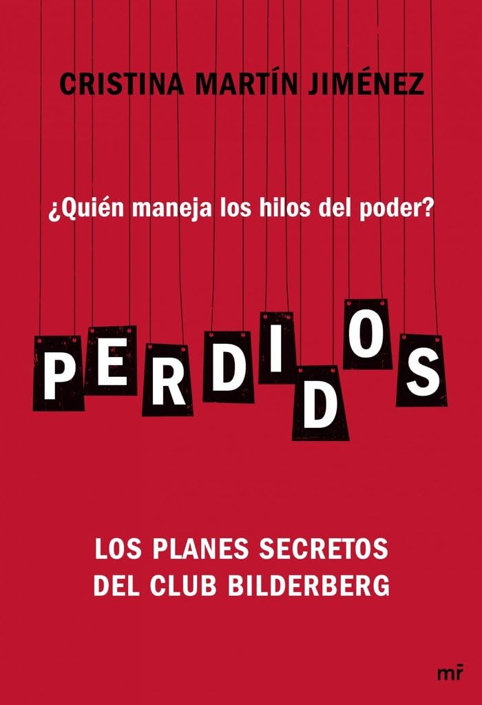 Perdidos : ¿quién maneja los hilos del poder? : los planes secretos del Club Bilderberg Books