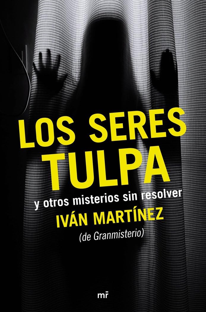 Los seres tulpa y otros misterios sin resolver Religion & Esotericism