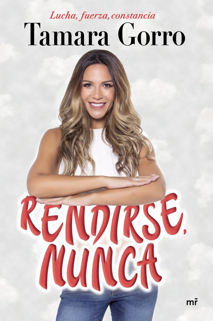Rendirse, nunca: Lucha, fuerza, constancia book