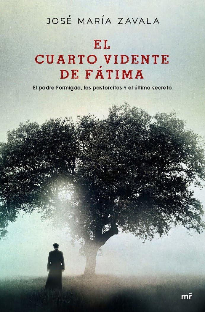 El cuarto vidente de Fátima: El padre Formigão, los partorcitos y el último secreto book