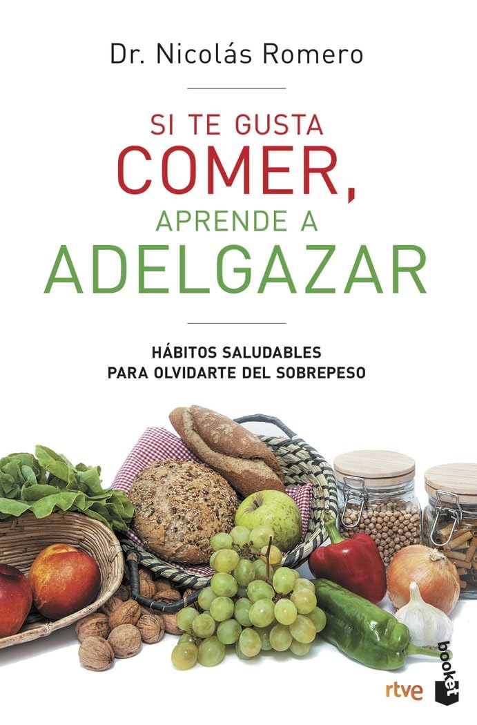 Si te gusta comer, aprende a adelgazar: Hábitos saludables para olvidarte del sobrepeso book